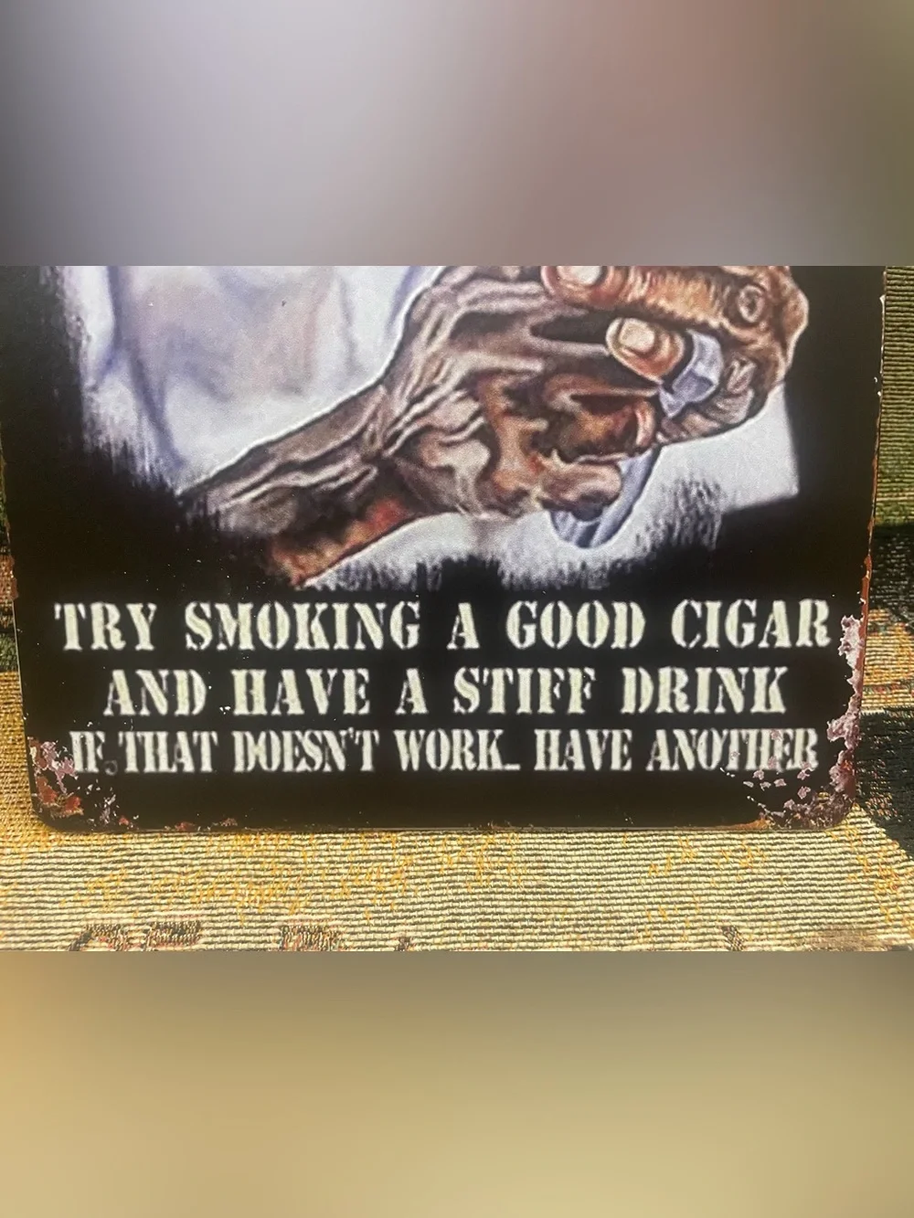 When All Else Fails Try Smoking a Good “Distressed” Cigar Bar Sign NEW